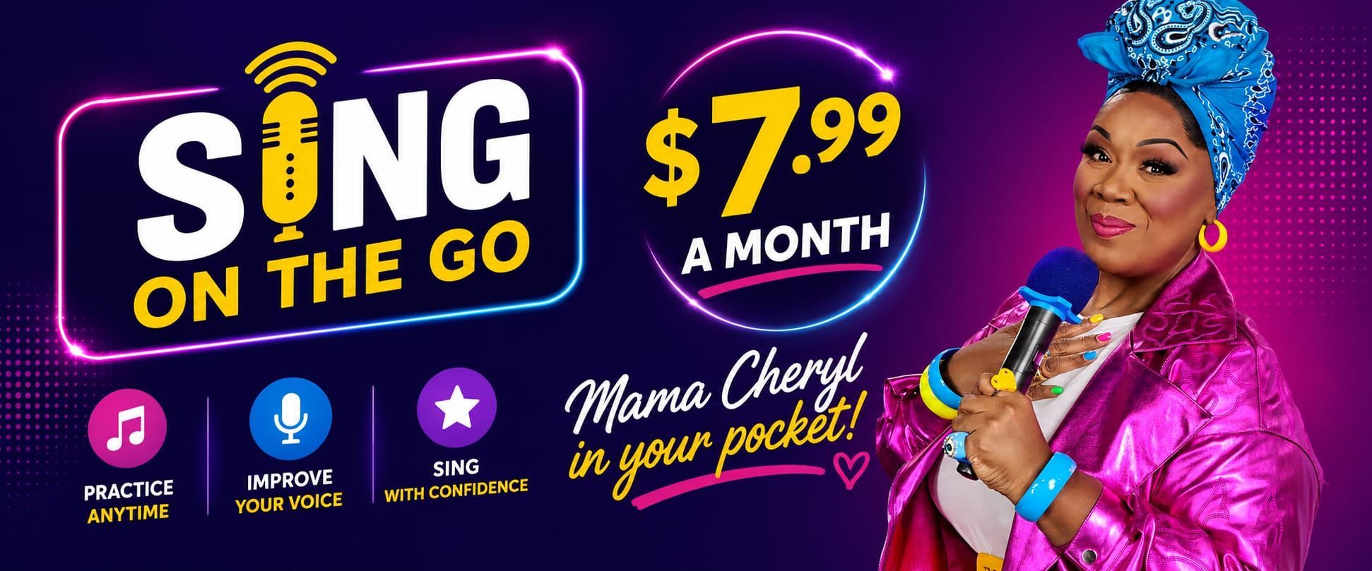 Sing on the Go for $7.99 a month — Mama Cheryl in your pocket. Practice anytime, improve your voice, sing with confidence.
